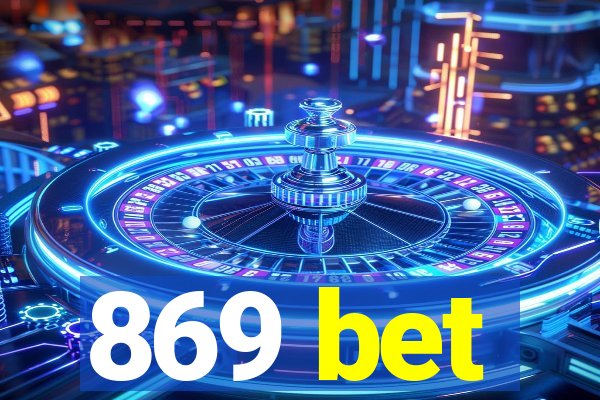 869 bet